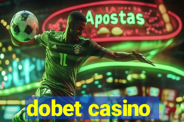 dobet casino